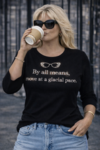 Load image into Gallery viewer, Runway Rebel Bling Collection | BY ALL MEANS MOVE AT A GLACIAL PACE | 3/4 Sleeve Top