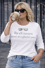 Load image into Gallery viewer, Runway Rebel Bling Collection | BY ALL MEANS MOVE AT A GLACIAL PACE | 3/4 Sleeve Top