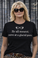 Load image into Gallery viewer, Runway Rebel Bling Collection | BY ALL MEANS MOVE AT A GLACIAL PACE | Short Sleeve Top