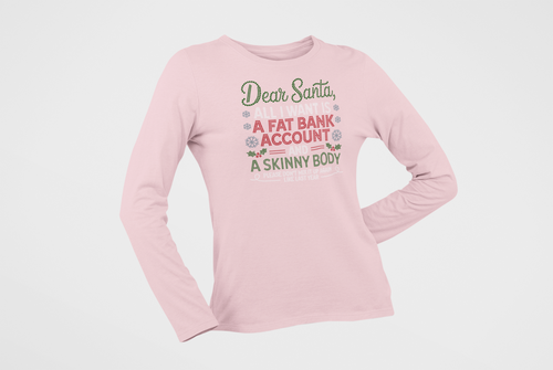 Tik Tok Shop | Dear Santa All I Want Is A Fat Bank Account And A Skinny Body Rhinestone Crystal Bling | Long Sleeve
