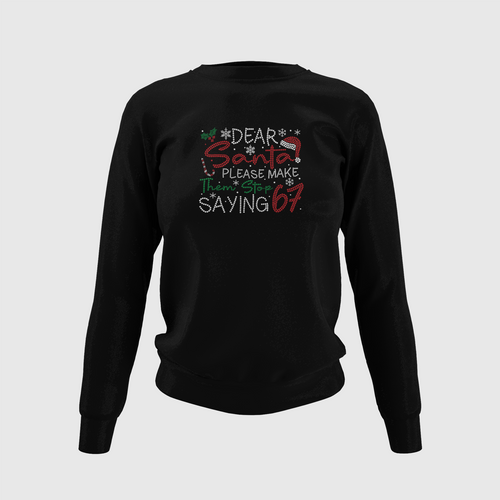 Tik Tok Shop | Dear Santa All Dear Santa Please Make Them Stop Saying 6 7  Rhinestone Crystal Bling| Soft Sweatshirt