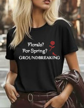 Load image into Gallery viewer, Runway Rebel Bling Collection | FLORALS? FOR SPRING? GROUNDBREAKING | Short Sleeve Top