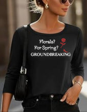 Load image into Gallery viewer, Runway Rebel Bling Collection | FLORALS? FOR SPRING? GROUNDBREAKING | 3/4 Sleeve Top