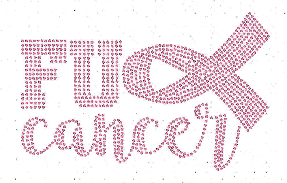 Stacey's Custom | F@ck Cancer | Transfer in PINKS