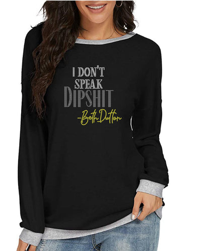 Crystal Bling | YELLOWSTONE Inspired I DON'T SPEAK DIPSHIT | Comfy Long Sleeve Sweatshirt