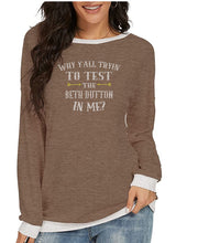 Load image into Gallery viewer, Crystal Bling | YELLOWSTONE Inspired WHY Y&#39;ALL TRYING TO TEST THE BETH DUTTON IN ME | Comfy Long Sleeve Sweatshirt