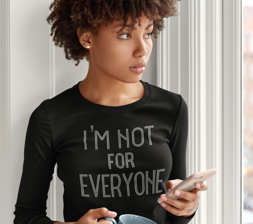 Snarky Sassy | I'M NOT FOR EVERYONE | Bling Long Sleeve