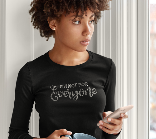 Snarky Sassy | I'M NOT FOR EVERYONE | Fancy Bling Long Sleeve