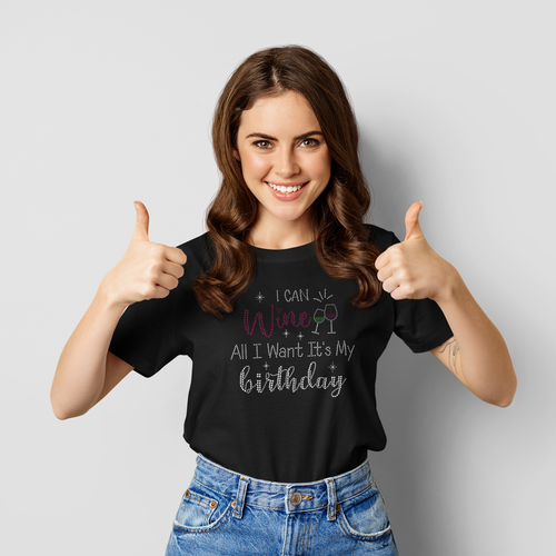Snarky Sassy | I can WINE all I want its my birthday | Women's Top PICK YOUR STYLE